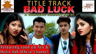 Bad Luck, Comedy Serial, Title Song By Wrong Time Team, By Media Hub Official Channel