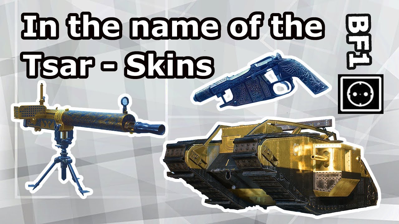new weapons + vehicles skins from in the name of the tsar |  Russian DLC  Battlefield 1