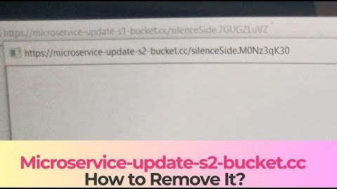 Microservice-update-s2-bucket.cc Pop-ups Virus - Removal Guide [Fix]