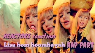 REACTORS reaction  Lisa bom boombayah  rap part