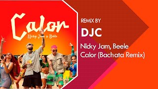 Nicky Jam, Beéle - Calor (Bachata Remix DJC) Resimi
