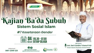 Sistem Sosial Islam #7 : Kesetaraan Gender |  Ust Dwi Condro Triono, PhD