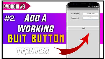 How to add a working quit button in tkinter window in Python|Tkinter on Android|Login Scrn series#2