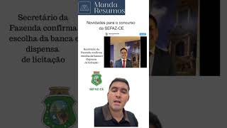 Novidades sobre o concurso SEFAZ-CE, provas ainda em 2026, banca escolhida e dispensa de licitação