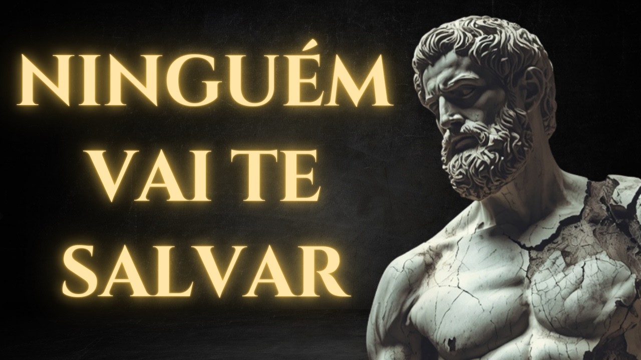 Ninguém Está Vindo Para Te Salvar | Filosofia Estoica
