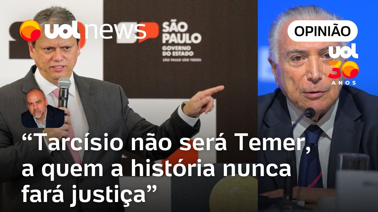 Tarcísio não será Temer, a quem a história nunca fará justiça | Alexandre Borges