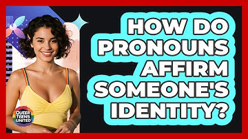 How Do Pronouns Affirm Someone