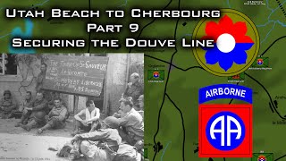 Securing the Douve Line | Utah Beach to Cherbourg , Normandy 1944