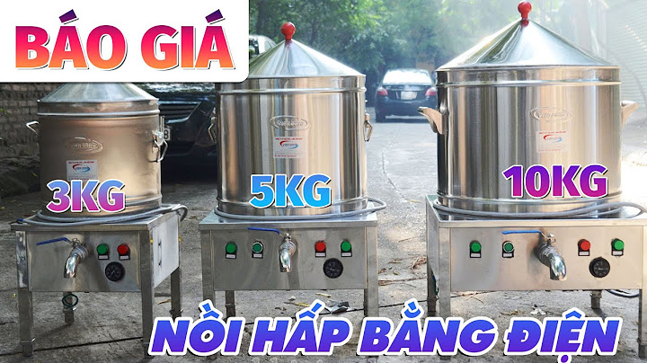 Nồi hấp xôi diễn đông 10 kg giá bao nhiêu