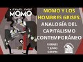 MOMO Y LOS HOMBRES DE GRIS: UNA ANALOGÍA DEL CAPITALISMO CONTEMPORÁNEO