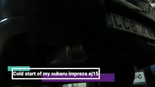 subaru impreza ej15 cold start up