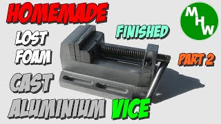 MHW Episode 47 - Cast Aluminium Vise Build - Part 2 - Building Your Own Vise