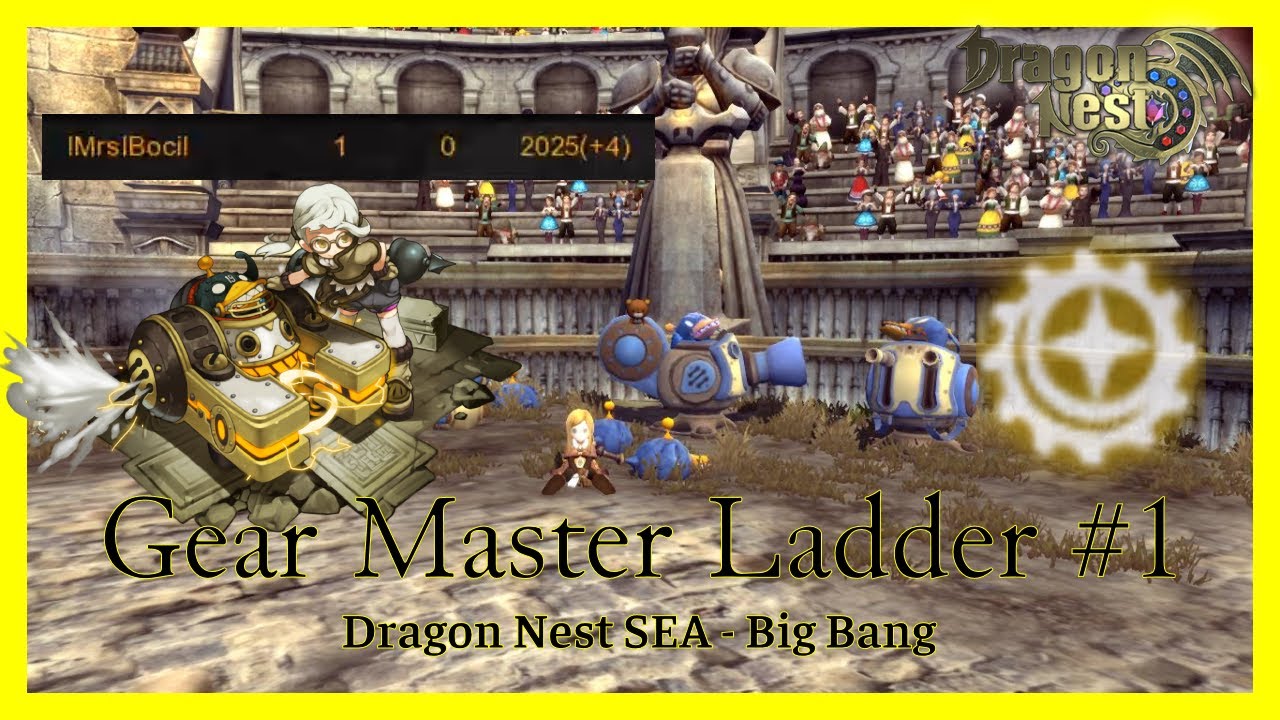 dragon nest gear master  Update 2022  [END] Gear Master Ladder Rating 2000+ | Meta Class Big Bang #3 | Dragon Nest SEA [DNSEA]