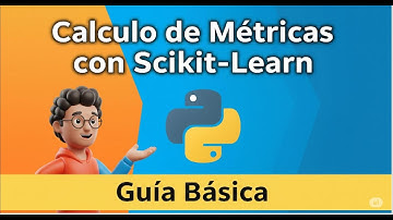 Como Calcular Métricas en Machine Learning con Scikit-Learn en Python. Guía Básica para Principiante