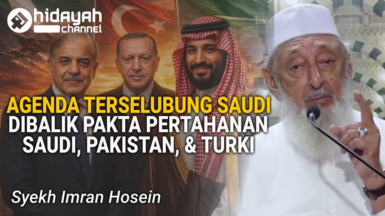 Pakta Pertahanan Arab Saudi, Pakistan & Turki | Apa Makna Sebenarnya? - Syekh Imran Hosein