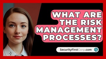What Are The Risk Management Processes? - SecurityFirstCorp.com