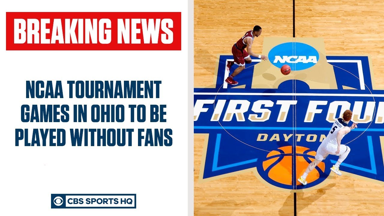 BREAKING NCAA Tournament games in Ohio to be held without fans due to coronavirus CBS Sports HQ