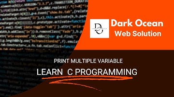How to Print Multiple Variables in C | Simple Programming Tutorial | Dark Ocean Web Solution