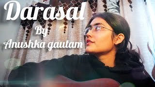 |Darasal| Anushka gautam| short Guitar cover|