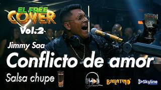 Conflicto de amor - Jimmy Saa (Freecover Salsachupe) LETRA | DJ HOLMES 🎺