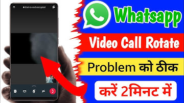 How to fix WhatsApp video call auto rotate problem?