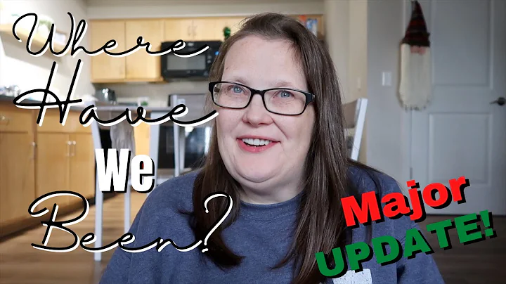 What Have We Been Up To? A MAJOR LIFE UPDATE!