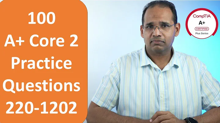 100 A+ Core 2 Practice Questions, Exam 220-1202