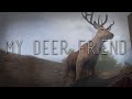 My Deer Friend | Rust Cinematic Short Film