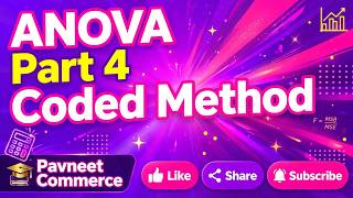 ANOVA Part 4 | Coded Method in ANOVA | Easiest Method | One Way ANOVA | Pavneet Commerce