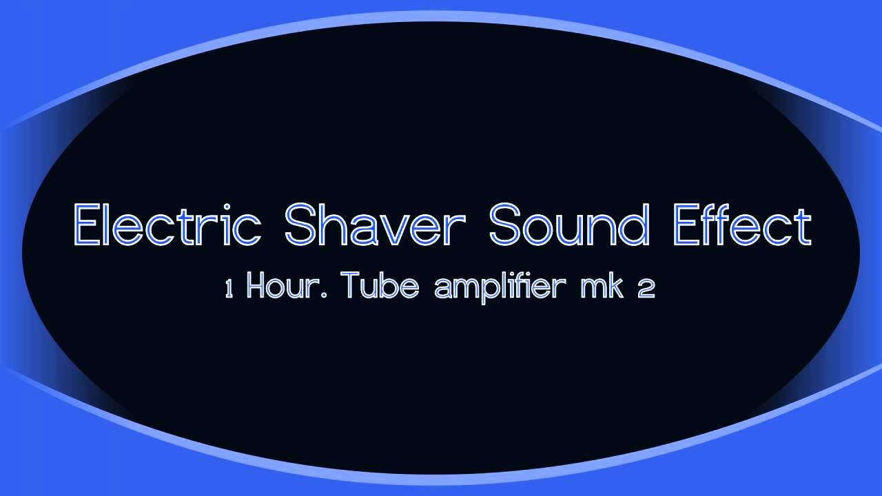 Electric Shaver Sound Effect, 1 Hour YouTube