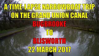 Bugbrooke to Blisworth - A Time-lapse Narrowboat Trip on the Grand Union Canal.