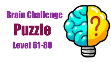 Brain Challenge Puzzle  - Test My IQ Games | Brain Test |  All Levels 61-80 Walkthrough