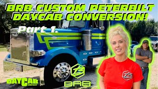 BRB Builds Custom Peterbilt 379 Day Cab Conversion! (Part 1.)