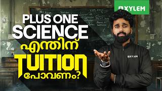 PLUS ONE SCIENCE എന്തിന് TUITION പോവണം | Xylem Plus One