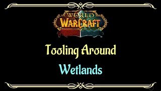 Let's Play - Everyquest - World of Warcraft - Wetlands - Tooling Around