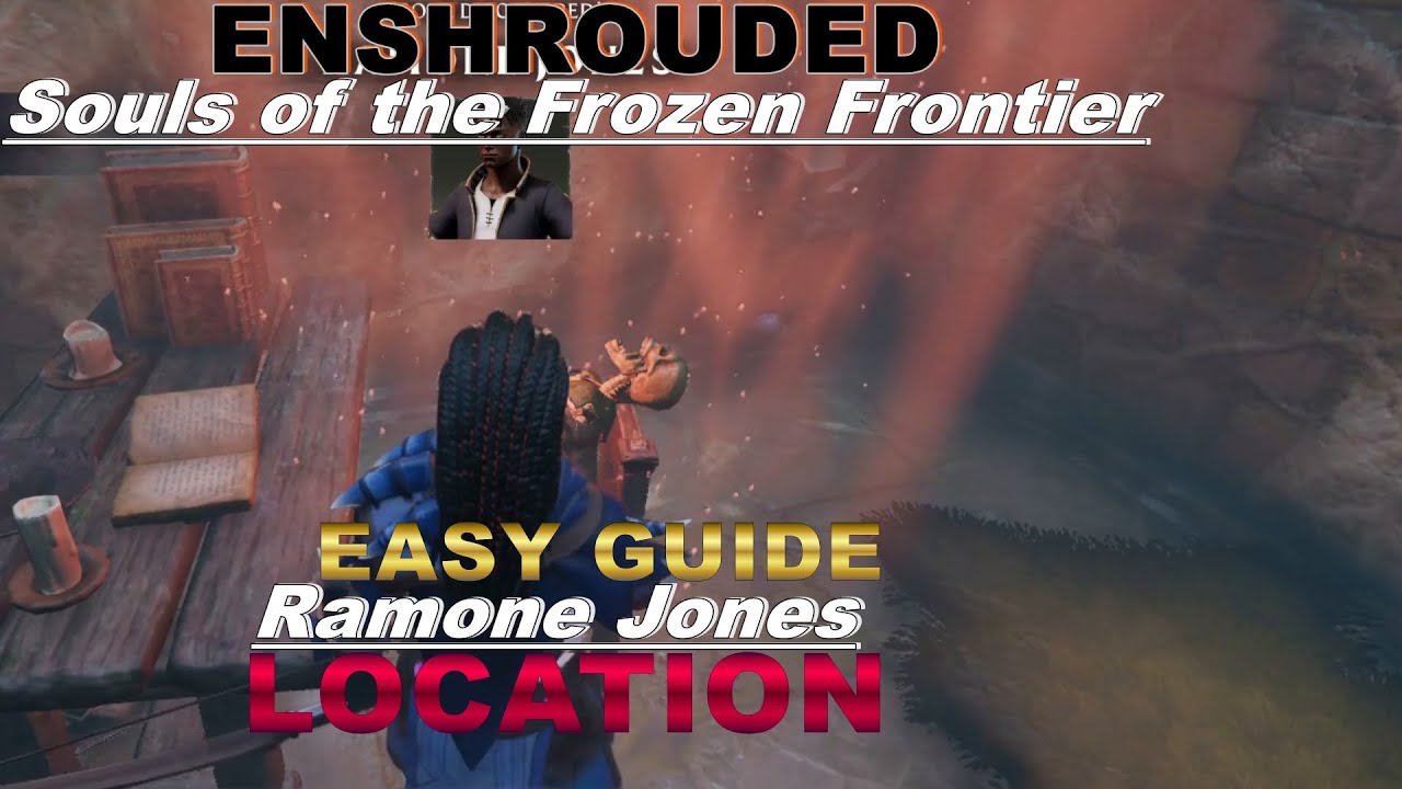 ENSHROUDED: Souls of the Frozen Frontier :EASY GUIDE To Ramone Jones Location
