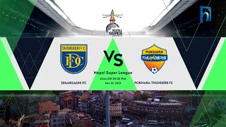 DHANGADHI FC vs. POKHARA THUNDERS FC | Nepal Super League - 2023 | Highlights | Himalaya TV