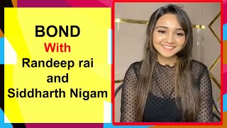 Ashi Singh Shares Her Bond With Randeep Rai And Siddharth Nigam Telly Films