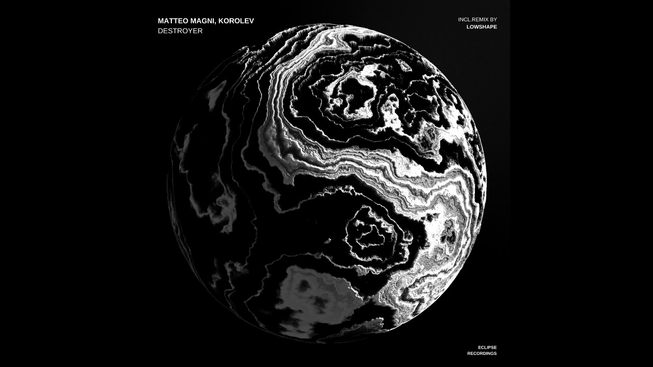 Matteo Magni, Korolev - Destroyer (Lowshape Remix) [Eclipse Recordings]