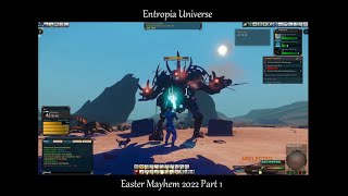 Entropia Universe--Easter Mayhem 2022 Part 1