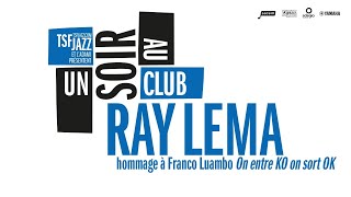 18.12 Un soir au Club avec Ray Lema