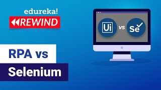 RPA vs Selenium  | Test Automation vs RPA | Selenium Training | Edureka | RPA Rewind - 2