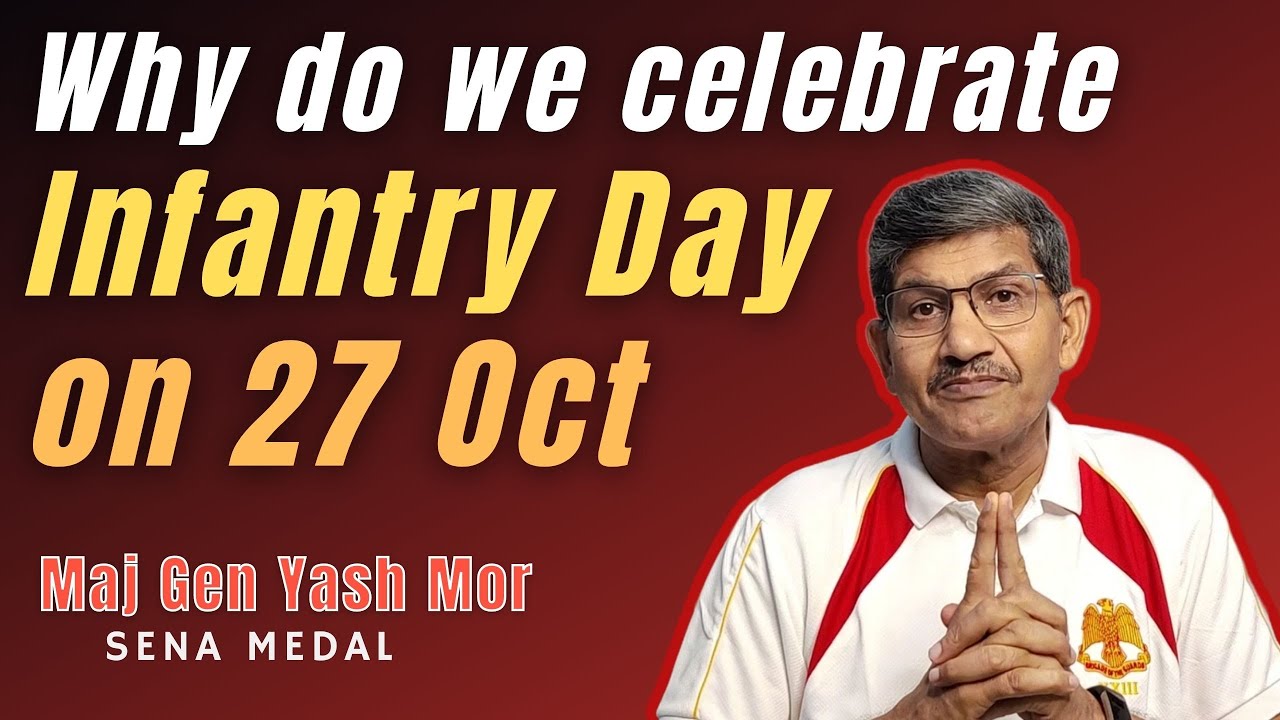 Why do we celebrate Infantry Day on 27 Oct by Maj Gen Yash Mor,SM 