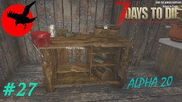 The Workbench - 7 DAYS TO DIE - Alpha 20