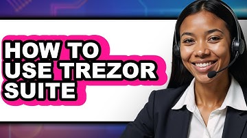 How to Use Trezor Suite - Easy Guide