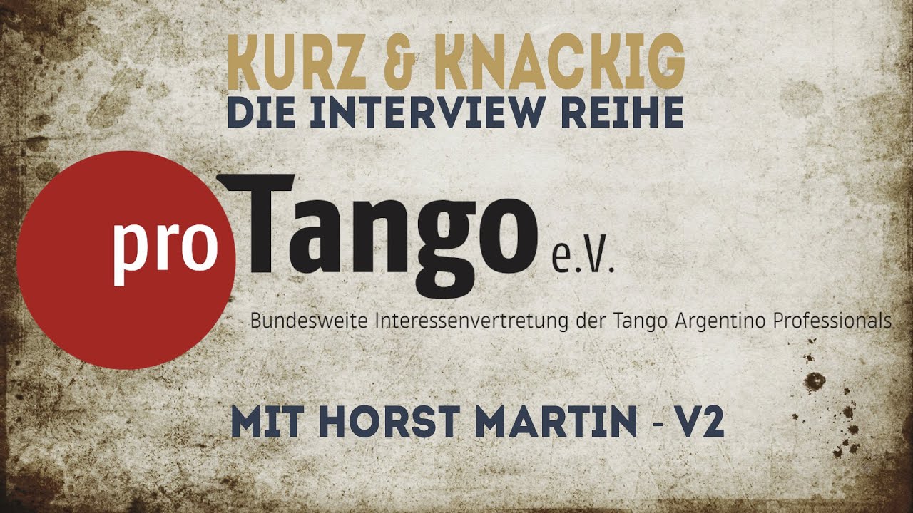 KURZ & KNACKIG  proTango e.V. Interview - Horst Martin 2
