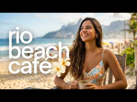 Música da Bossa Nova Brasileira e Café da Manhã no Rio 🌴 Clássicos Suave para Relaxar a Alma