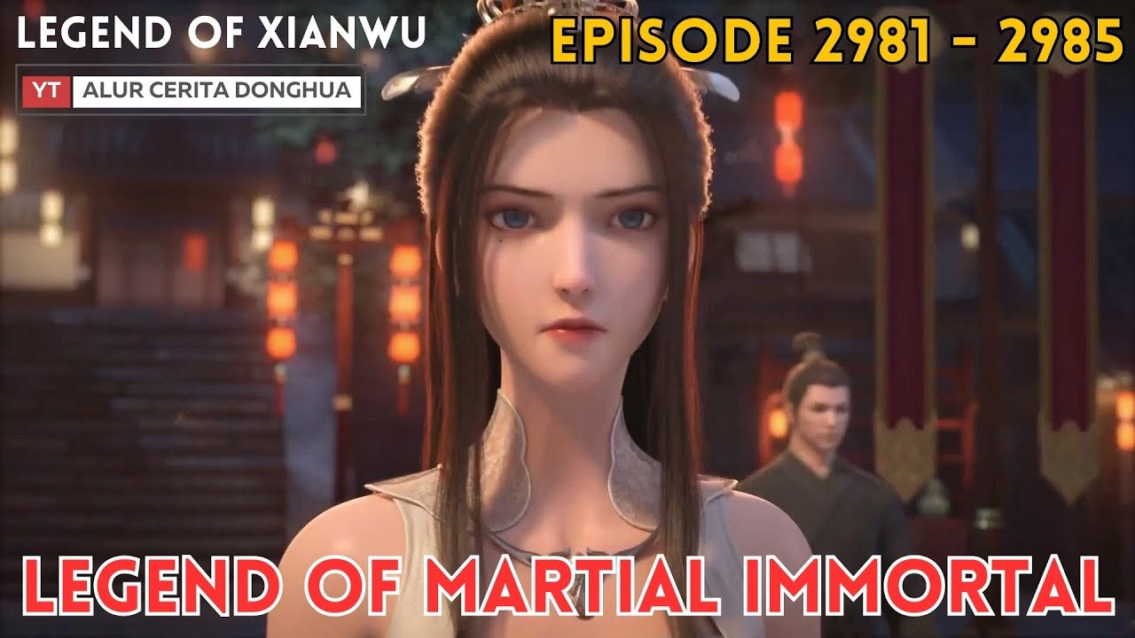 Legend of Martial Immortal Chapter 2981 - 2985 | Alur Cerita Legend Of
