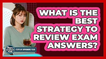 What Is The Best Strategy To Review Exam Answers?