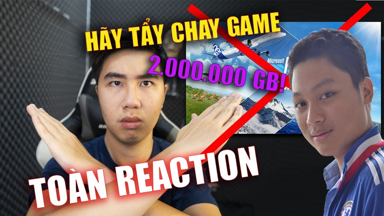 TOÀN REACTION || DƯƠNG FG "HÃY TẨY CHAY Microsoft Flight Simulator 2020!"